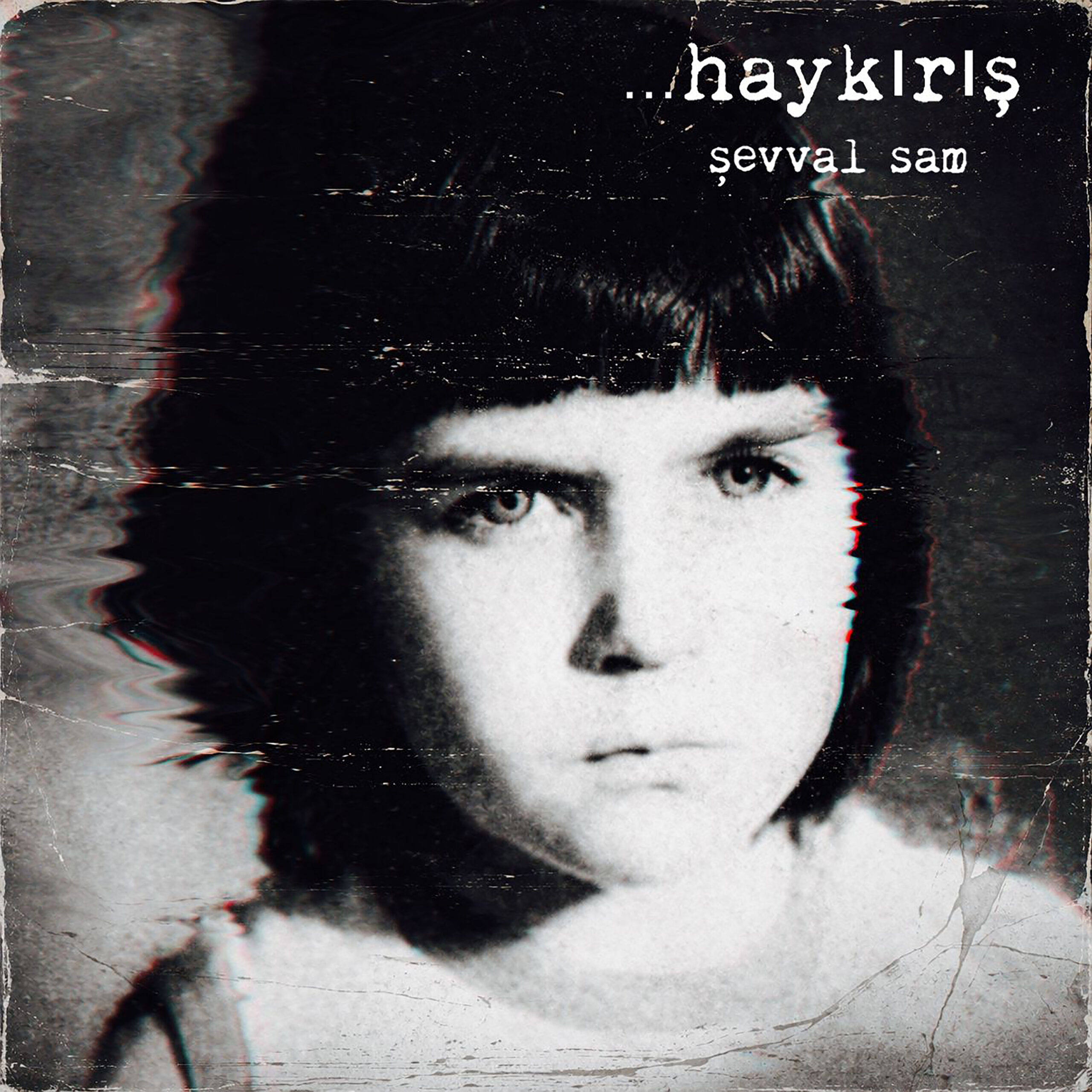 ŞEVVAL SAM “HAYKIRIŞ”