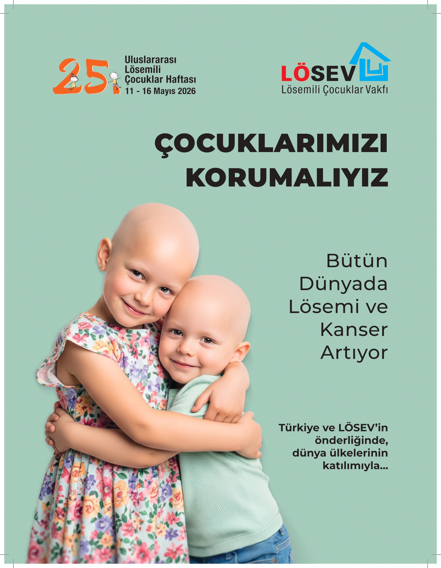 25. ULUSLARARASI LÖSEMİLİ ÇOCUKLAR HAFTASI BAŞLIYORLÖSEV’den Çağrı:“Dünyada Lösemi ve Kanser Artıyor, Çocuklarımızı Korumalıyız!”